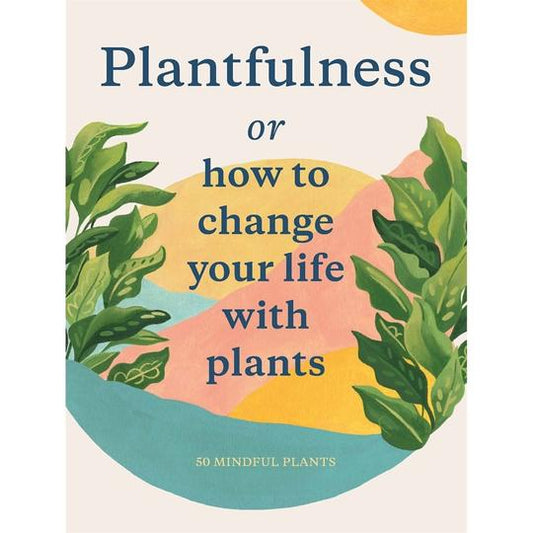 Plantfulness: Mindful Plant Ownership — Art & Books product on white background — for sale by Promise Supply for delivery and pickup in Toronto.
